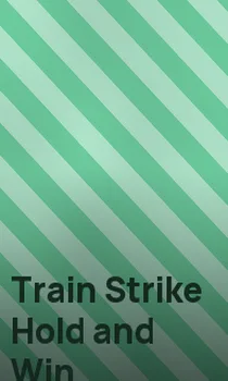Train Strike Hold and Win