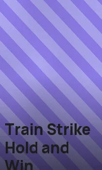 Train Strike Hold and Win
